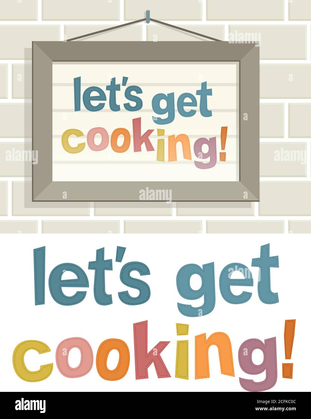 A frame hung on the wall of the kitchen with the phrase Let’s get cooking !. Stock Vector