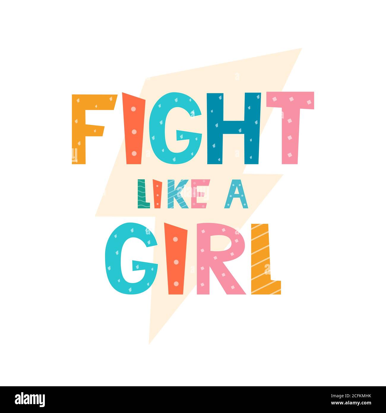 Fight like a girl. Feminism slogan with hand drawn lettering and