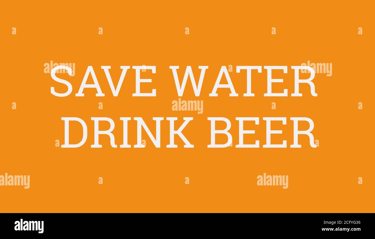 save water drink beer word illustration on orange background Stock Photo