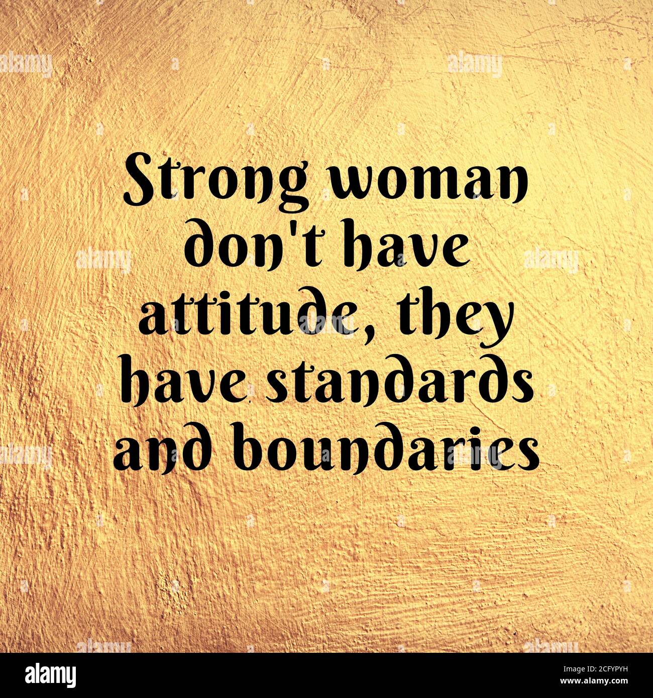 Inspirational quotes. Strong woman don't have attitude, they have standards and boundaries. Stock Photo