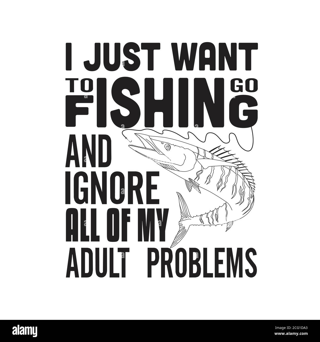 Fishing Quote good for t shirt. I just want to go fishing Stock Vector  Image & Art - Alamy