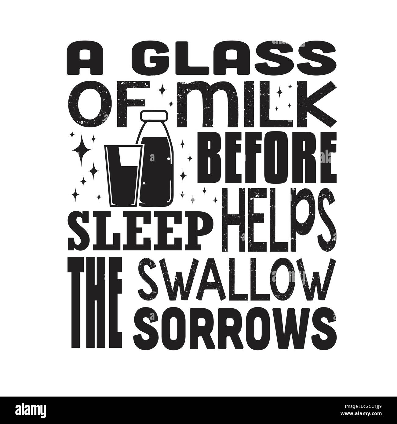 Milk Quote good for print. A glass of milk before sleep helps the swallow  sorrows Stock Vector Image & Art - Alamy