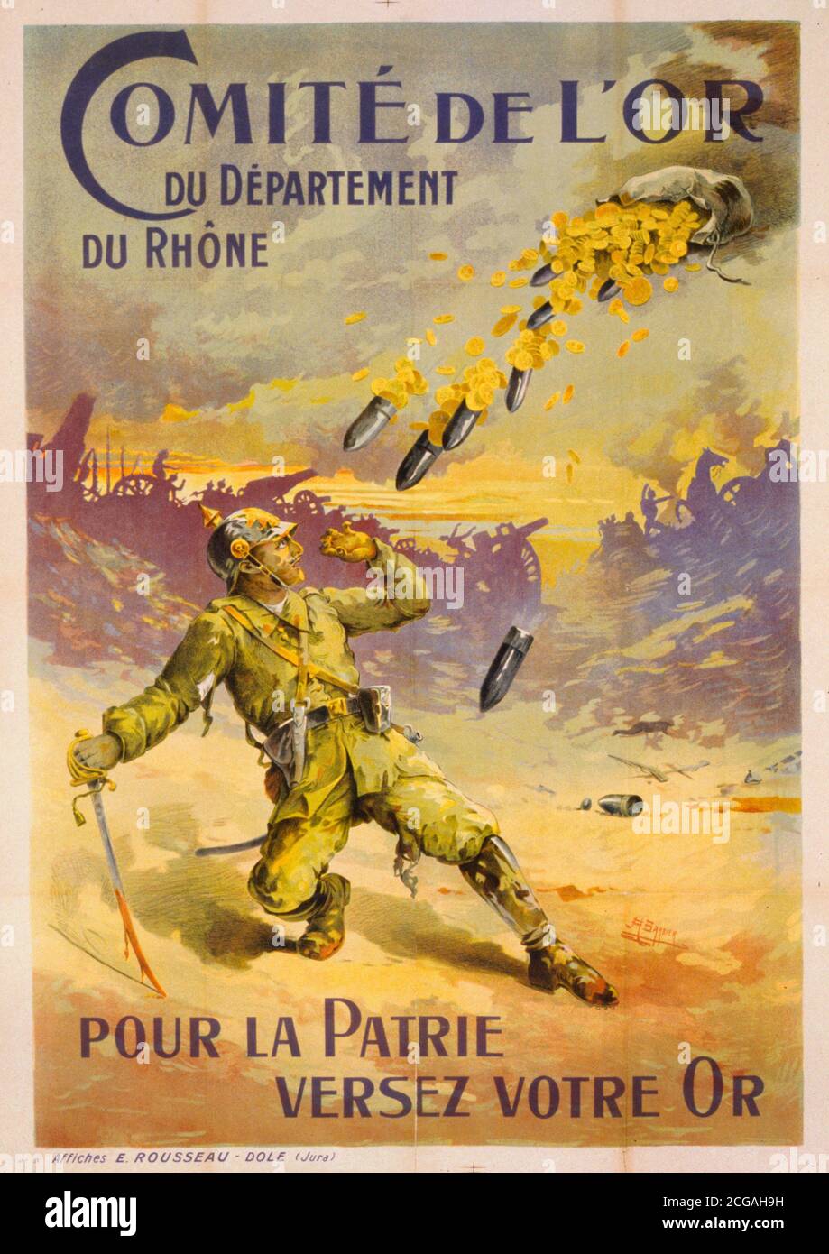 Committee for Gold of the Département du Rhone commit your gold for the homeland.Shells and gold coins heading towards a German soldier on the battlefield. In 1914, the French were 'invited' to exchange their gold for paper. Gold was needed to pay for foreign imports. 1915 Stock Photo