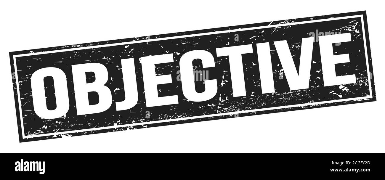 OBJECTIVE text on black grungy rectangle stamp sign Stock Photo Alamy