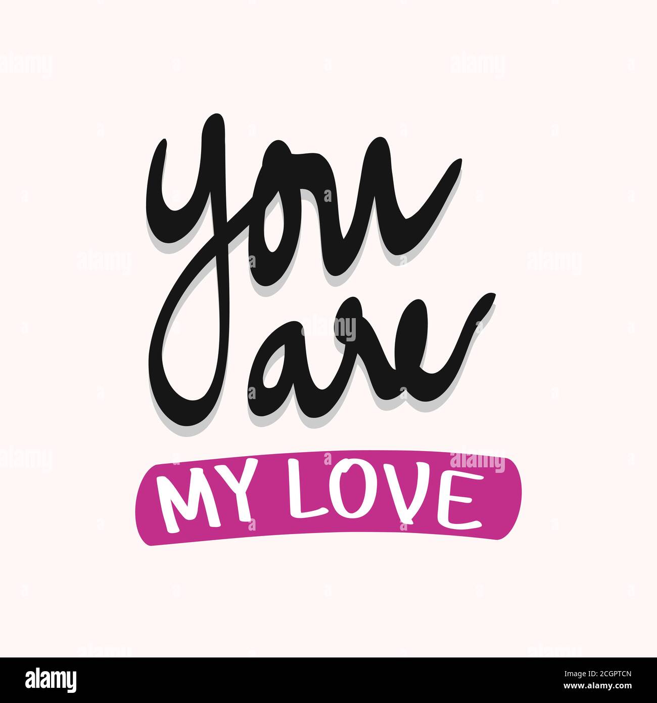 You are my love. Quote about romantic love in doodle art. Vector ...