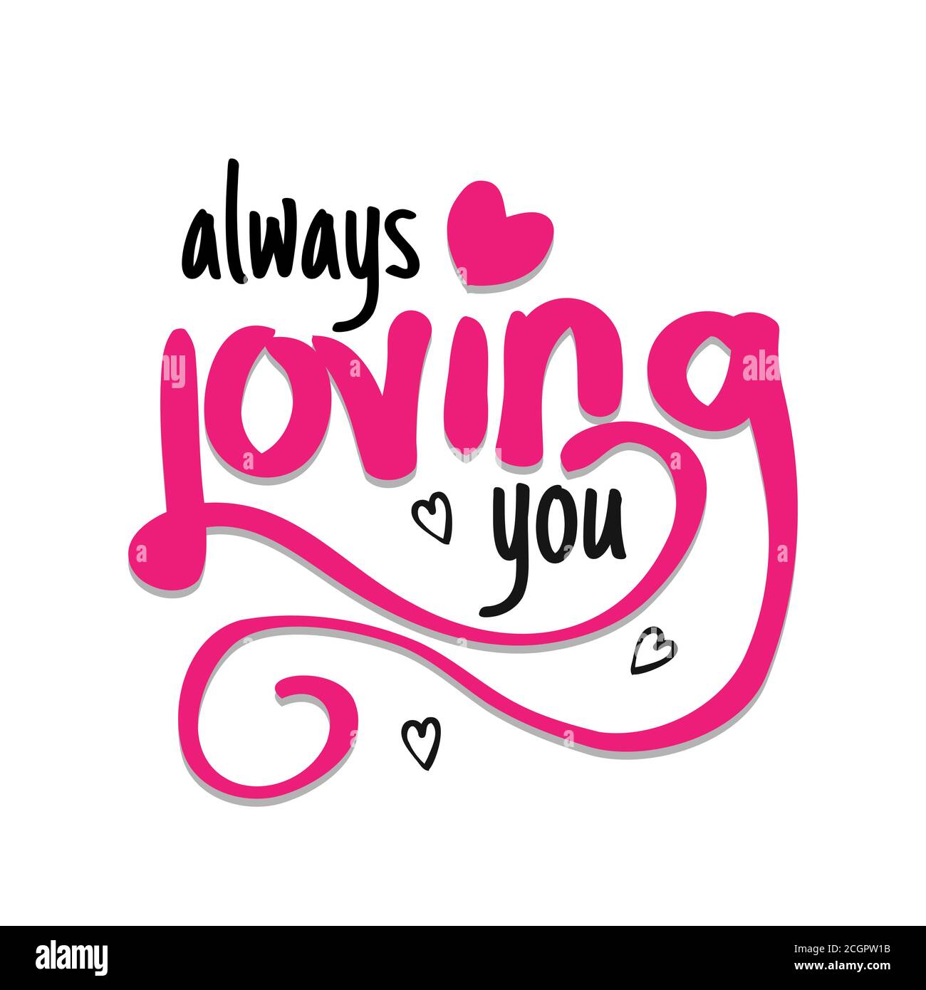 Always loving you. Quote about romantic love in doodle art. Vector