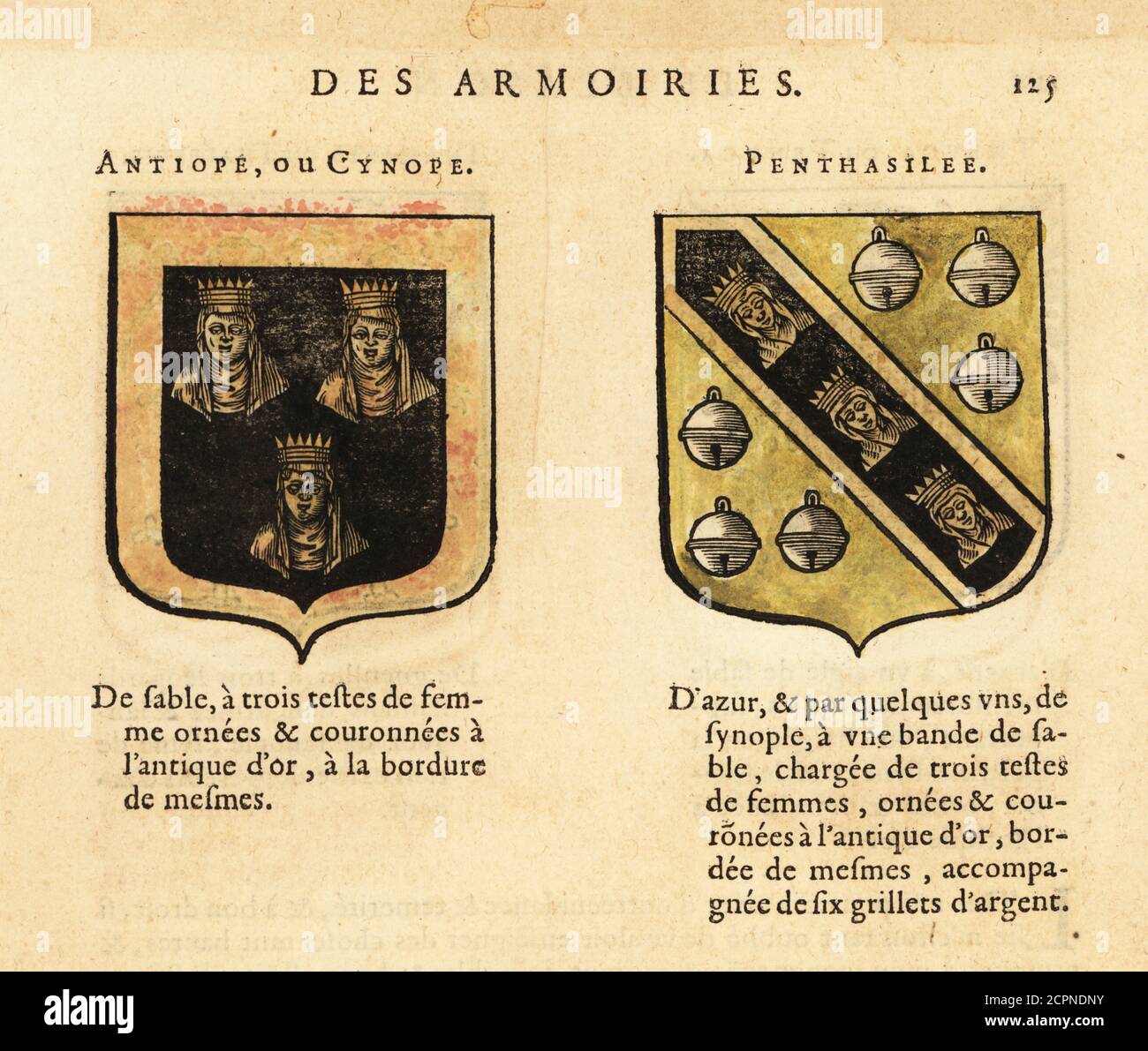 Imaginary coats of arms of Queens of the Amazons Antiope, with three crowned women’s heads, and Penthesilea, with three crowned women’s heads and six silver bells. Nine Worthy Women. ANTIOPE ou CYNOPE, PENTHASILEE. Handcoloured woodblock engraving from Hierosme de Bara’s Le Blason des Armoiries, Chez Rolet Boutonne, Paris, 1628 Stock Photo