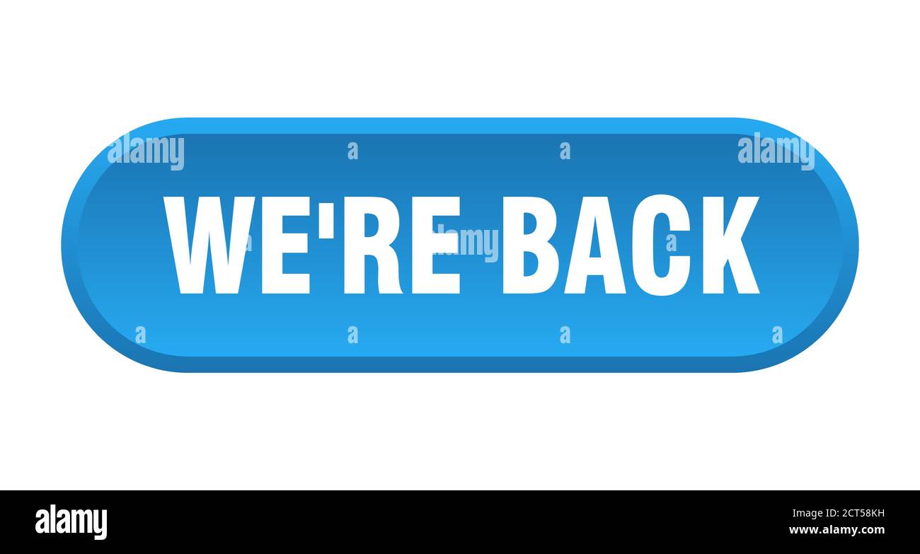 we're back button. rounded sign isolated on white background Stock ...