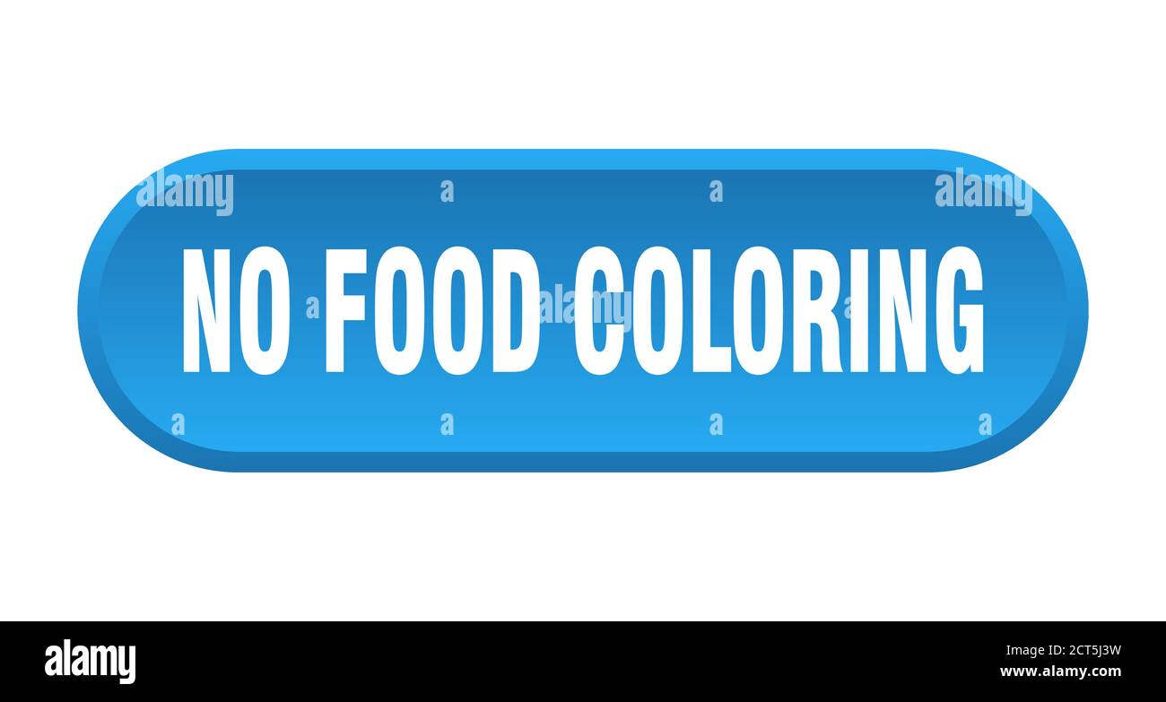 no food coloring button. rounded sign isolated on white background ...