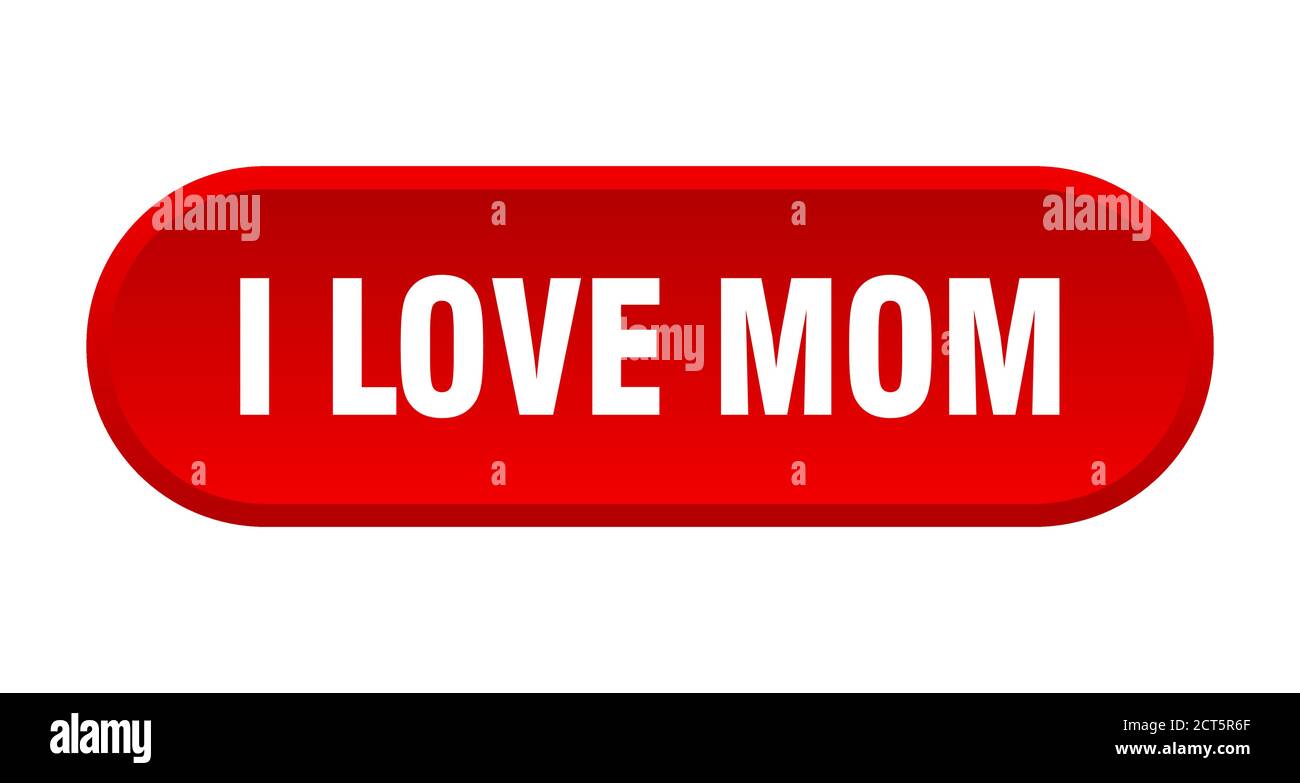 i love mom button. rounded sign isolated on white background Stock ...