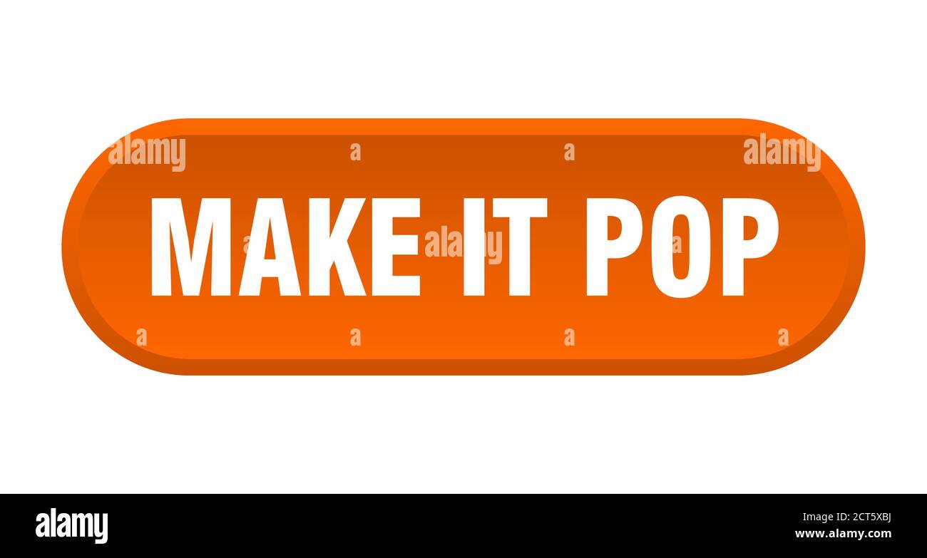 make it pop button. rounded sign isolated on white background Stock Vector