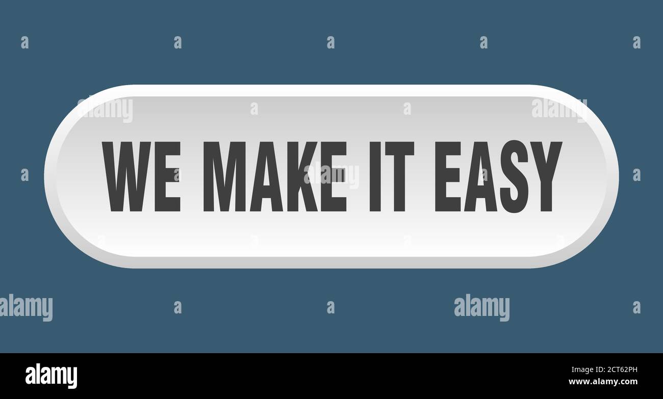 we make it easy button. rounded sign isolated on white background Stock ...