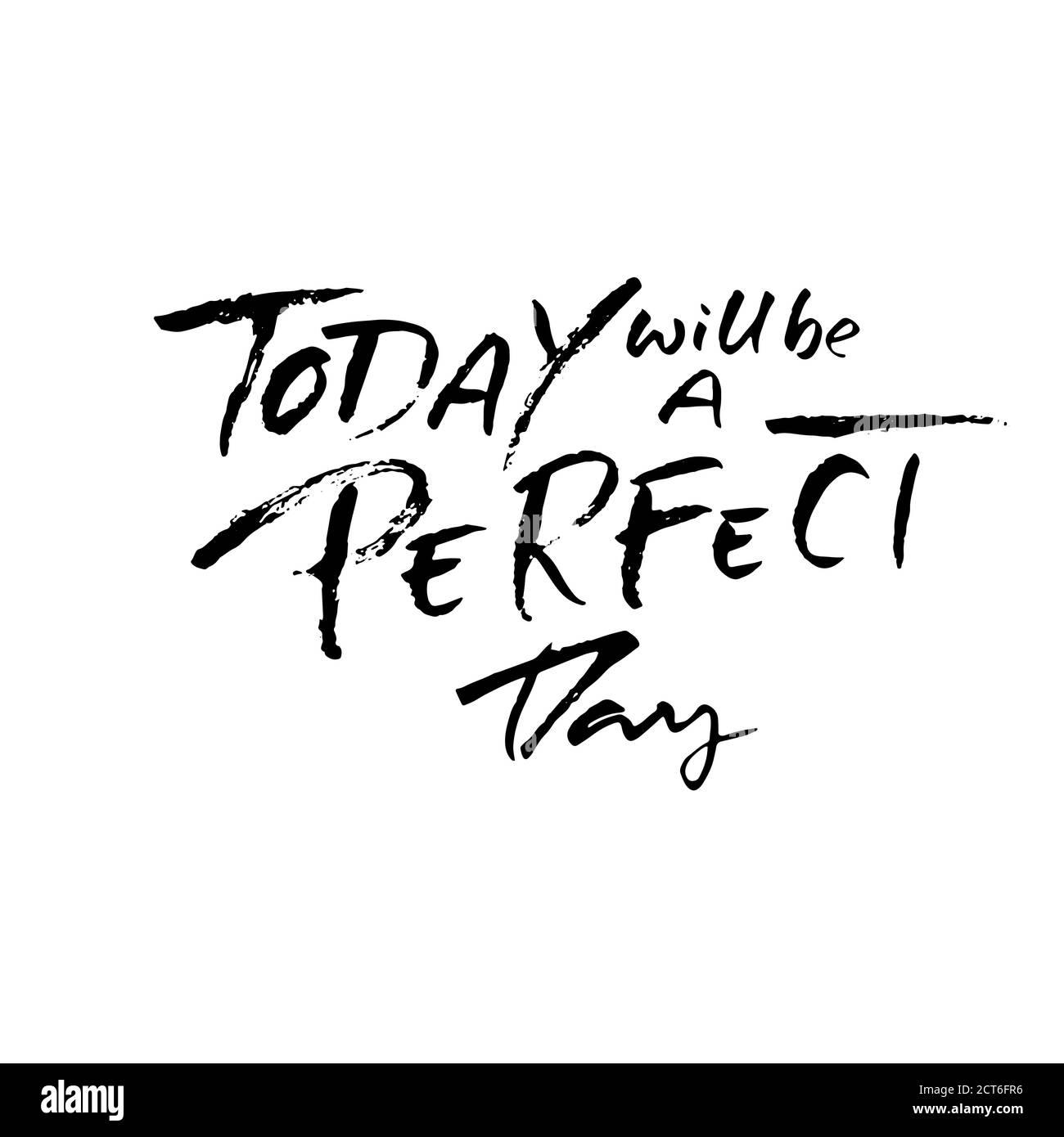 Today will be a perfect day. Hand drawn modern brush lettering