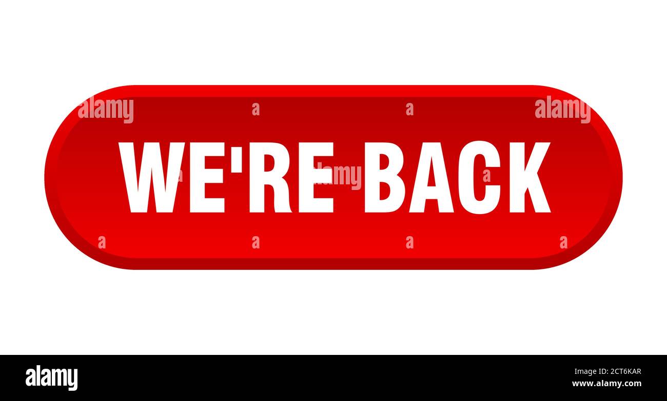 we're back button. rounded sign isolated on white background Stock ...