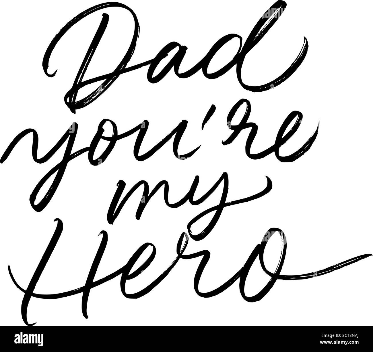 Dad, you are my Hero calligraphy greeting card.  Stock Vector