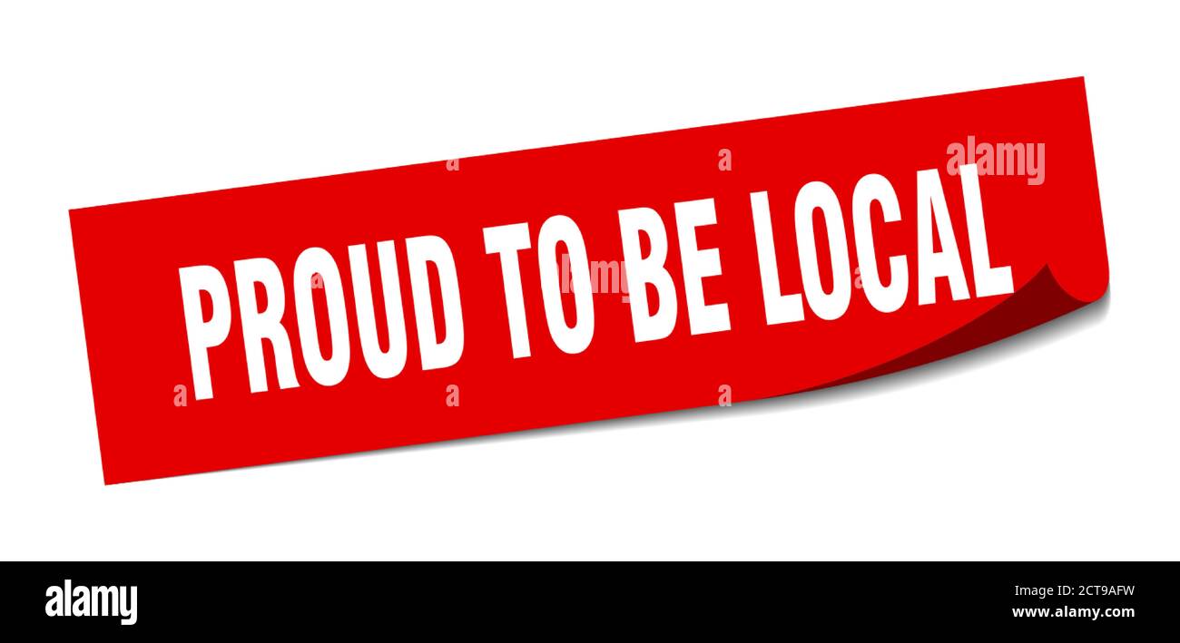 proud to be local sticker. square isolated peeler sign. label Stock ...