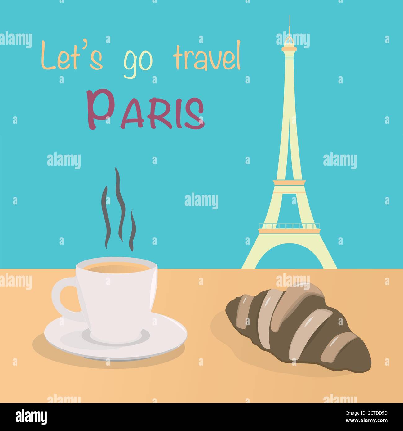 Let’s go to Paris. Eiffel tower, croissant and a cup of coffee in