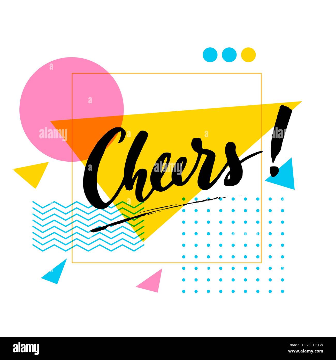 Cheers motivational poster in pop-art style with calligraphic lettering. Stock Vector