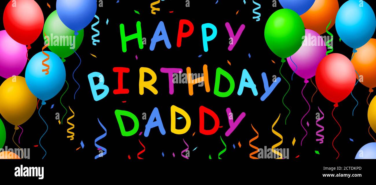 Happy Birthday Daddy Balloons Stock Photo Alamy