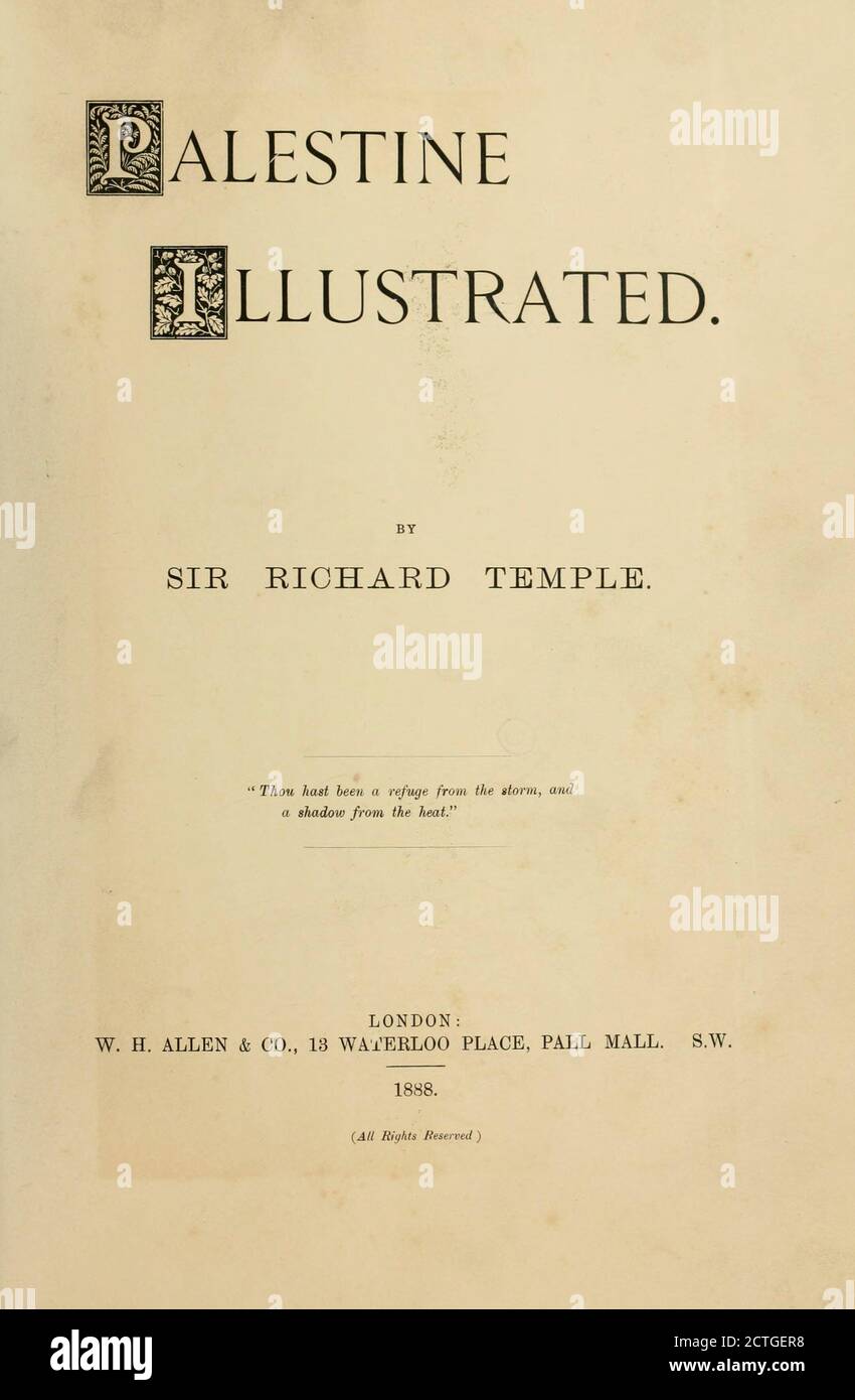 Credit and title page from the book Palestine illustrated by Sir Richard Temple, 1st Baronet, GCSI, CIE, PC, FRS (8 March 1826 – 15 March 1902) was an administrator in British India and a British politician. Published in London by W.H. Allen & Co. in 1888 Stock Photo