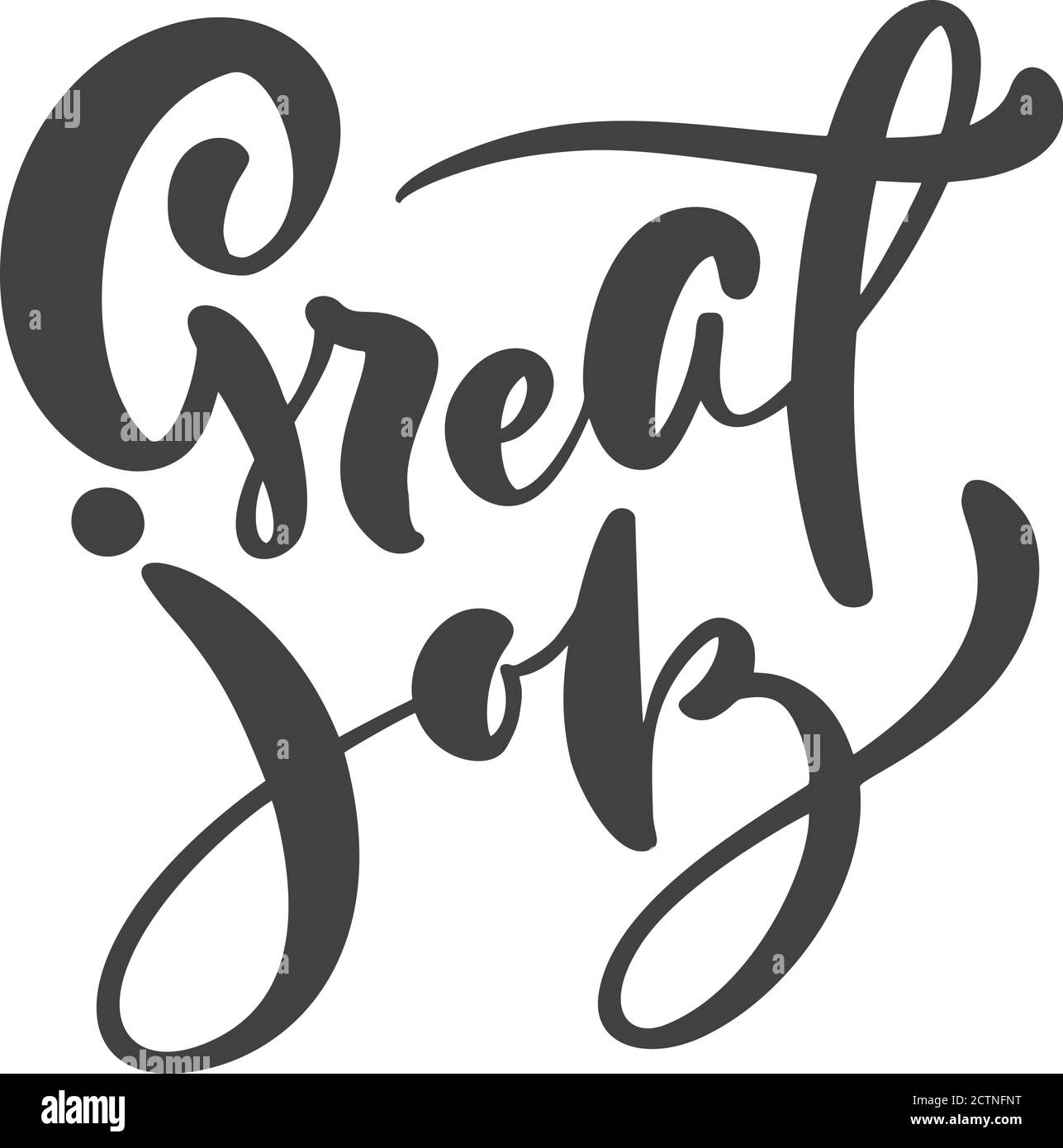 Great job vector hand drawn lettering positive quote. Calligraphy inspirational and motivational slogan for business card, banner, poster Stock Vector