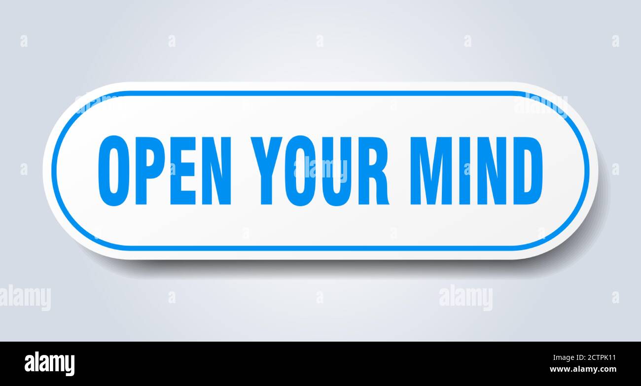 open your mind sign. rounded isolated sticker. white button Stock ...