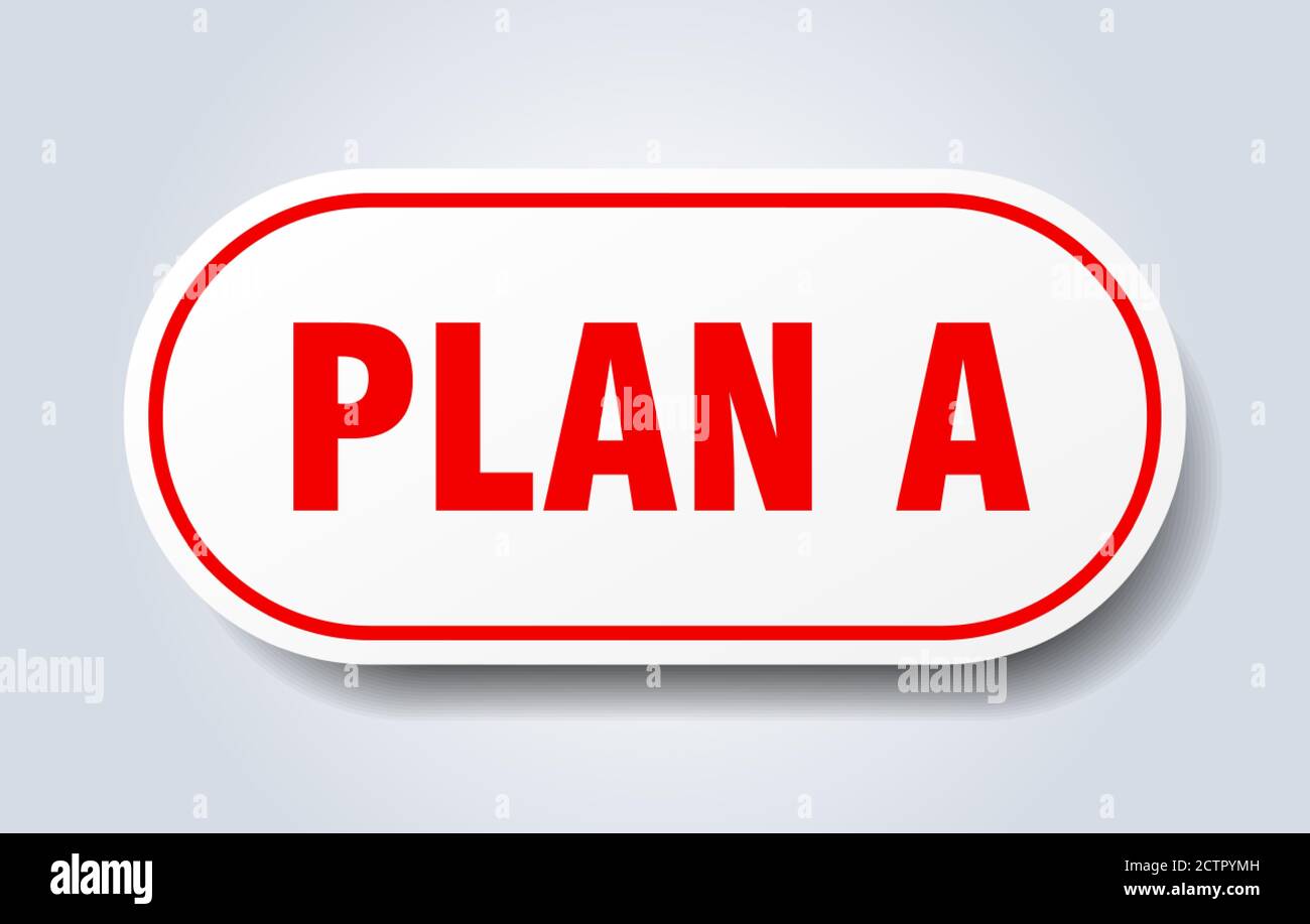 Plan A Sign plan a sign. rounded isolated sticker. white button Stock Vector Image ...