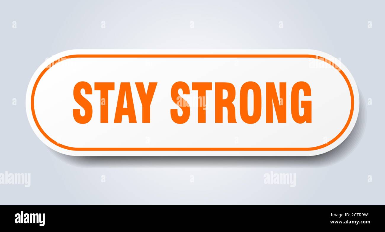 stay strong sign. rounded isolated sticker. white button Stock Vector ...