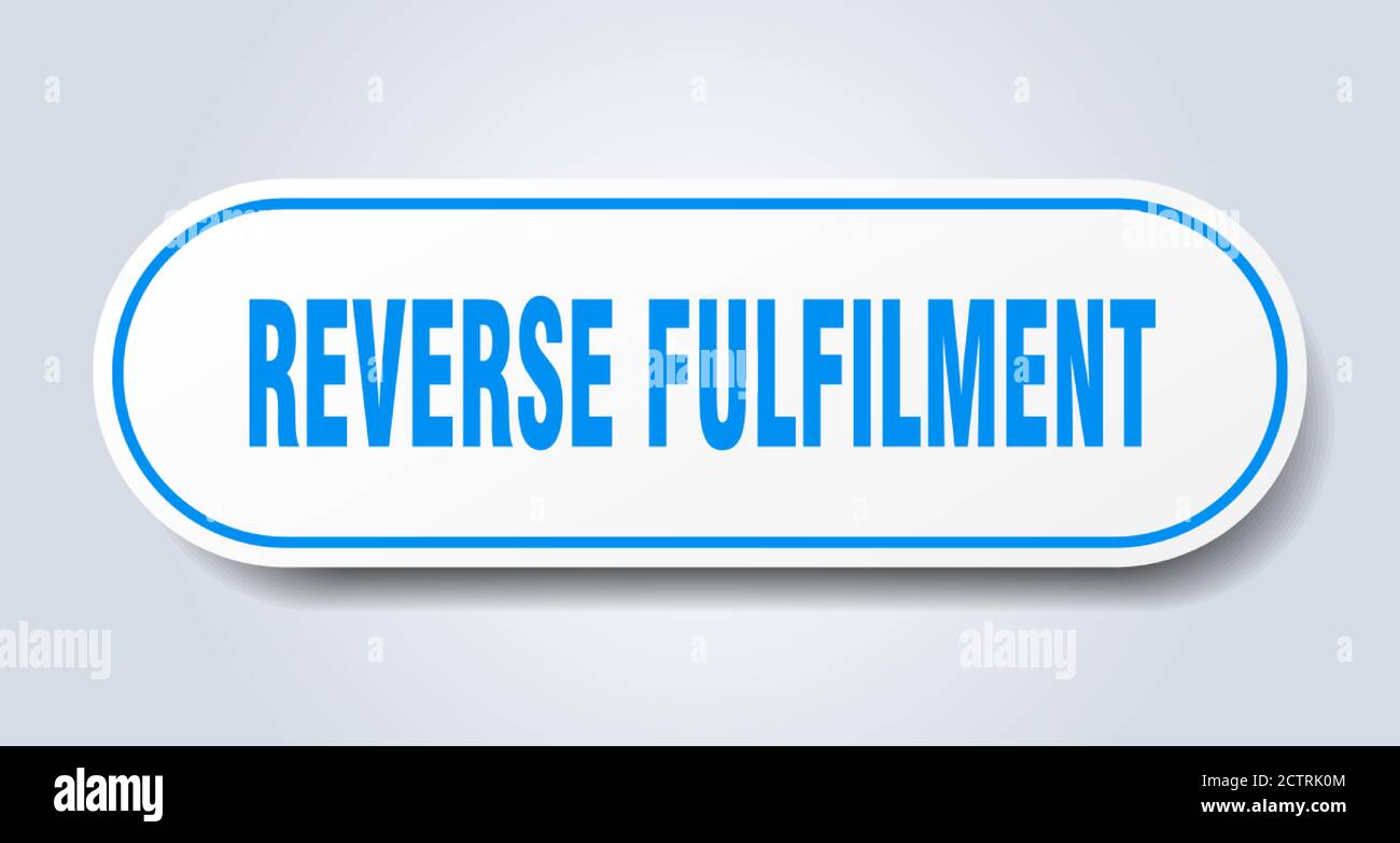 reverse fulfilment sign. rounded isolated sticker. white button Stock ...