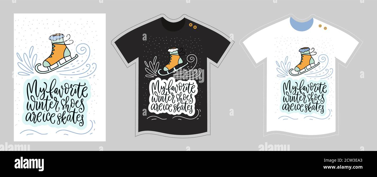 Vector t shirt vector design template for kids and adults. My favorite winter shoes are ice skates. Cute cartoon detailed lettering text illustration. Textile graphic tee hand drawn print. Stock Vector