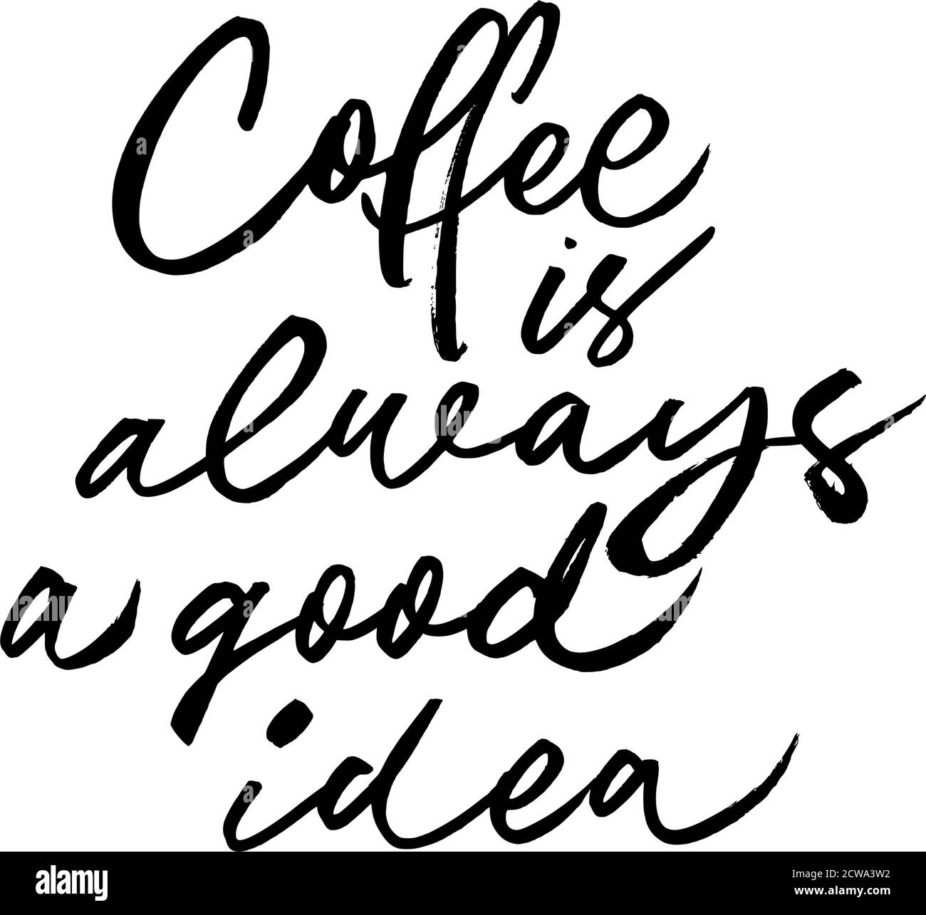 Coffee is always a good idea vector calligraphy.  Stock Vector