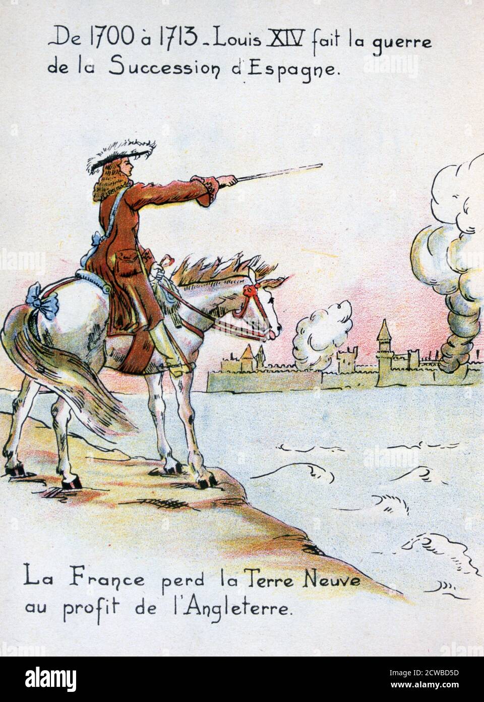 Louis XIV and the War of the Spanish succession, 1700-1715 (20th century). France lost several of her possessions in the New World to Britain during the war. From an anti-British brochure titled Who has been the enemy of France through History? The artist is unknown. Stock Photo