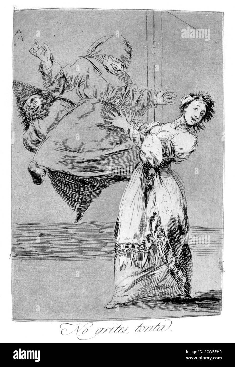Do Not Shout You Idiot 1799 Artist Francisco Goya Published In Los 