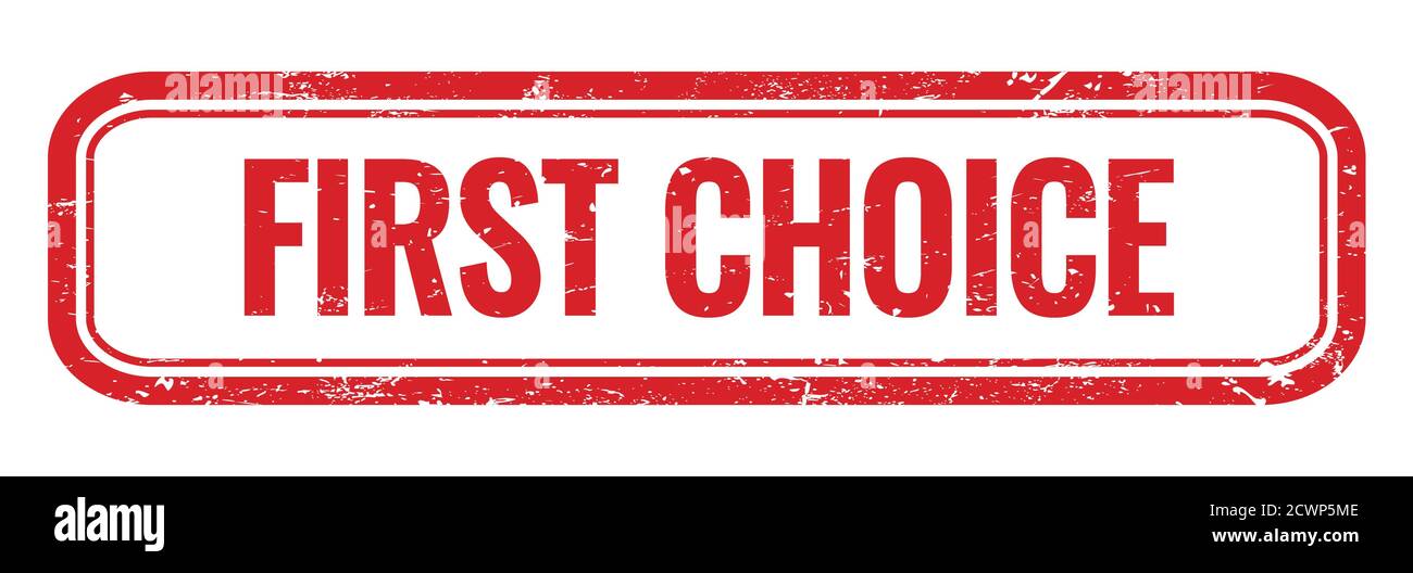 FIRST CHOICE red grungy rectangle stamp sign Stock Photo - Alamy