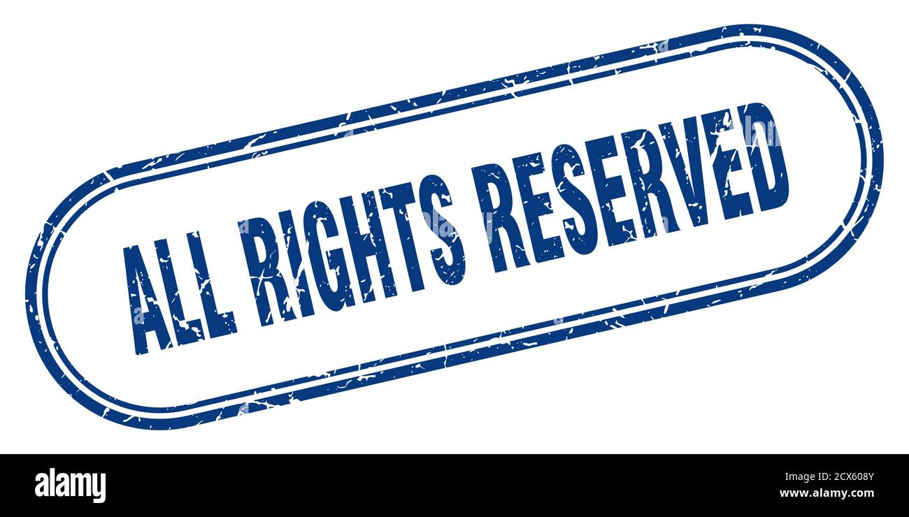 all rights reserved stamp. rounded grunge sign on white background ...