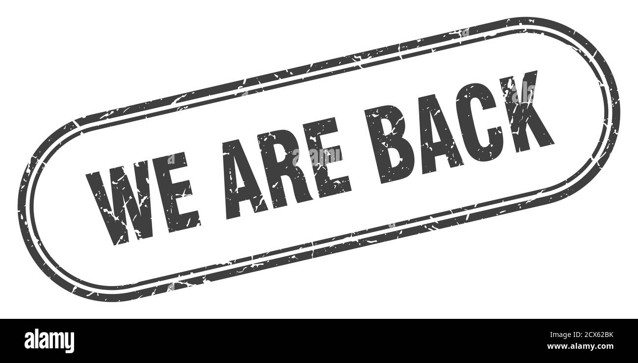 we are back stamp. rounded grunge sign on white background Stock Vector ...