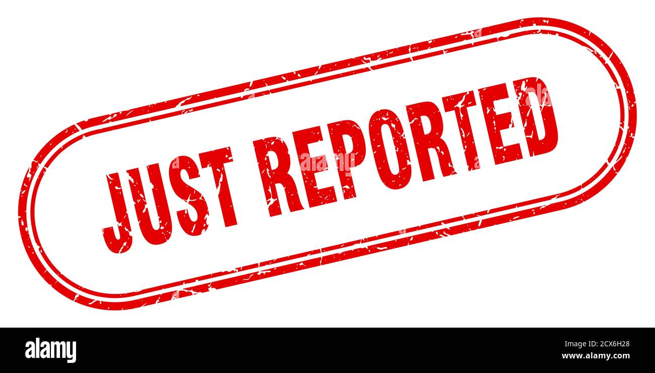 just reported stamp. rounded grunge sign on white background Stock ...