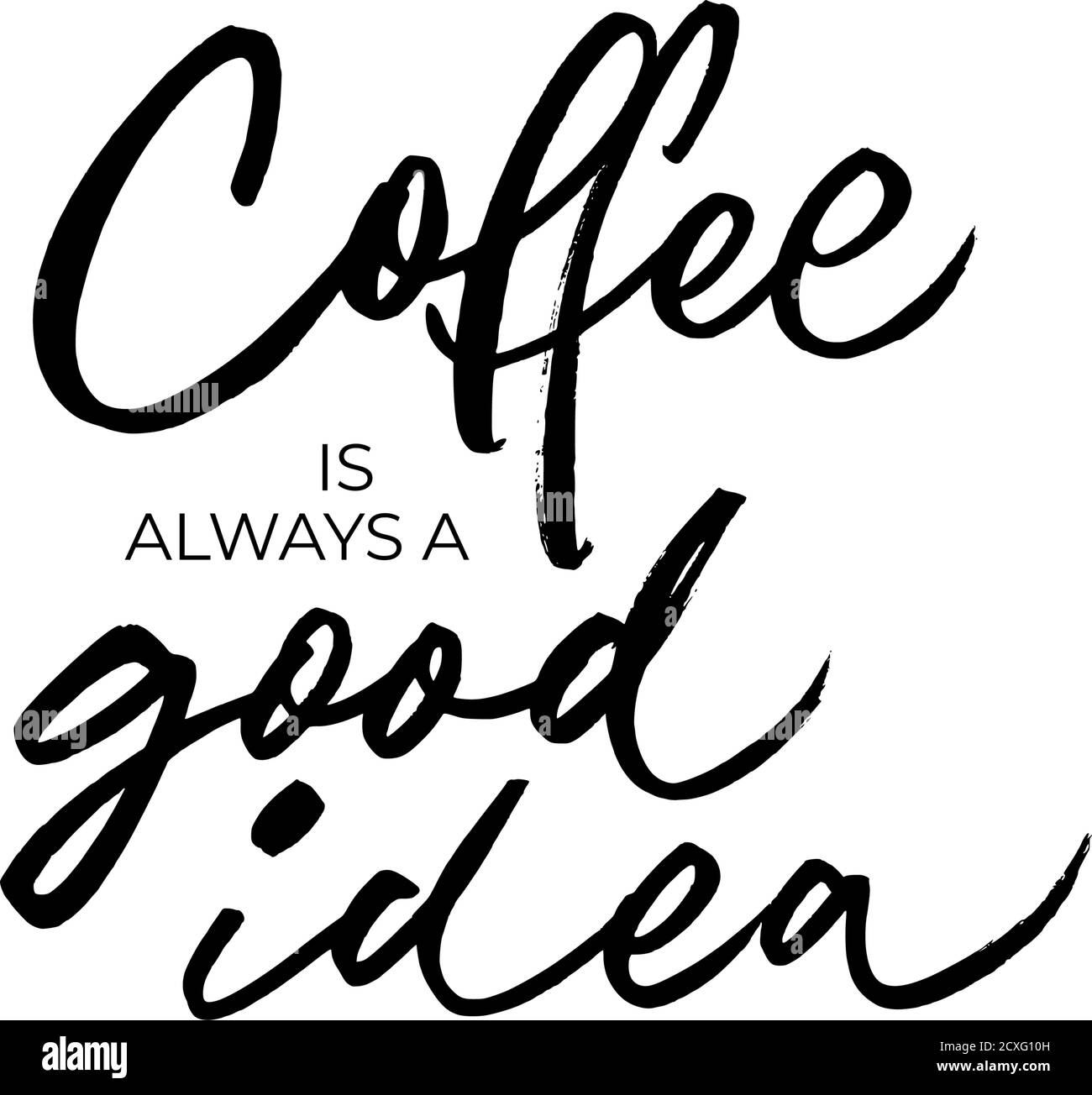 Coffee is always a good idea vector lettering.  Stock Vector