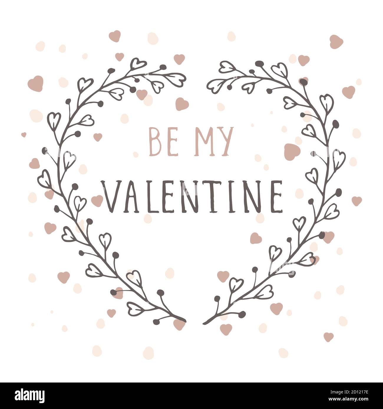 Vector hand drawn illustration of text BE MY VALENTINE and floral frame in the shape of a heart on white background. Stock Vector