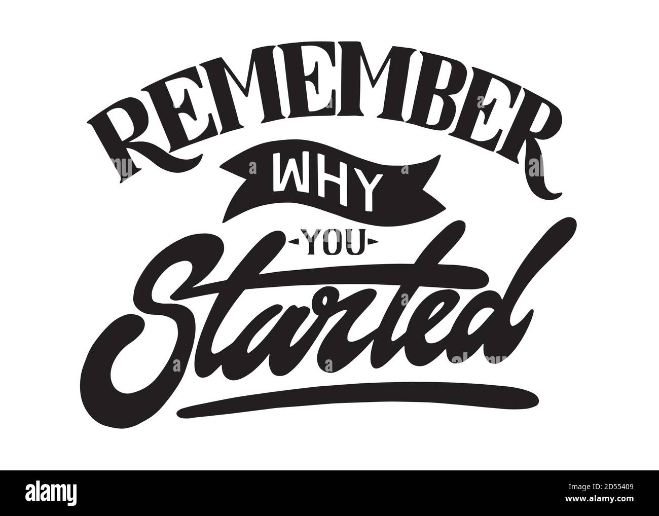 Remember why you started. Hand lettering art. Brush style letters on ...