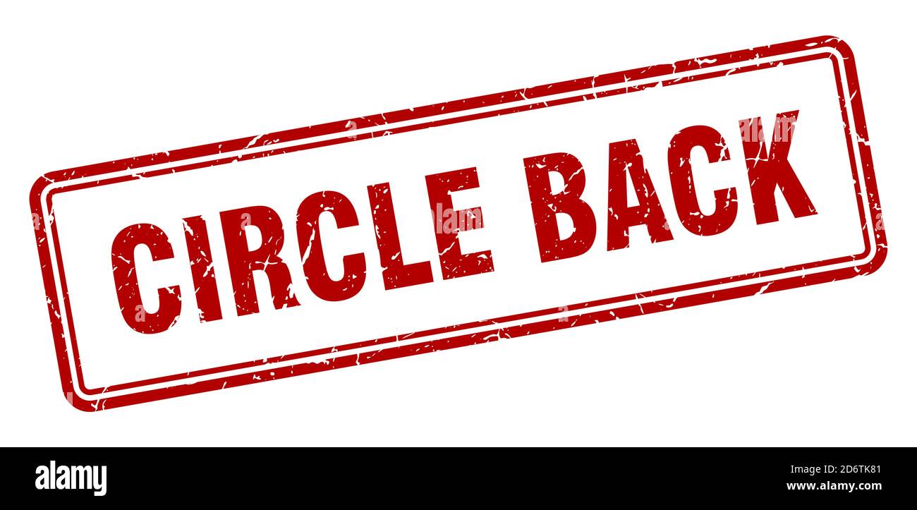 circle back stamp. square grunge sign isolated on white background ...
