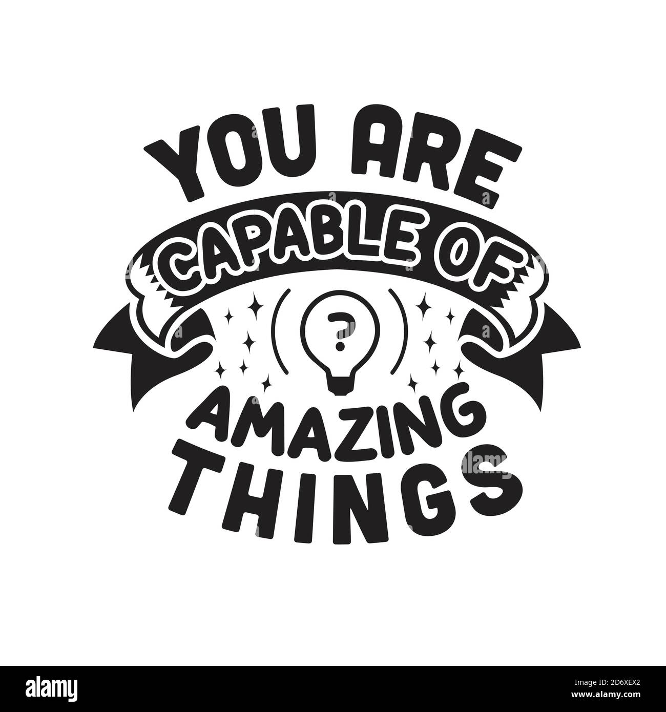 School Quotes and Slogan good for T-Shirt. You Are Capable Of Amazing Things. Stock Vector