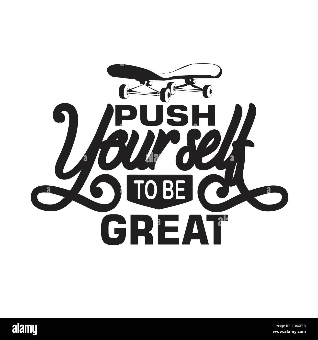 Skater Quotes and Slogan good for T-Shirt. Push Yourself to be Great. Stock Vector