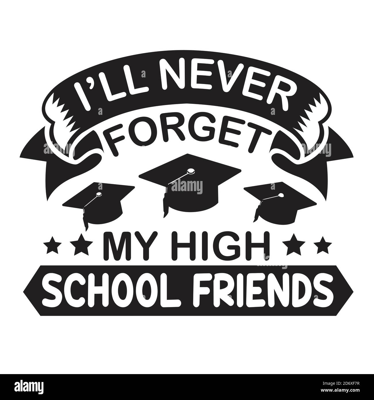School Quotes and Slogan good for T-Shirt. I ll Never Forget My ...