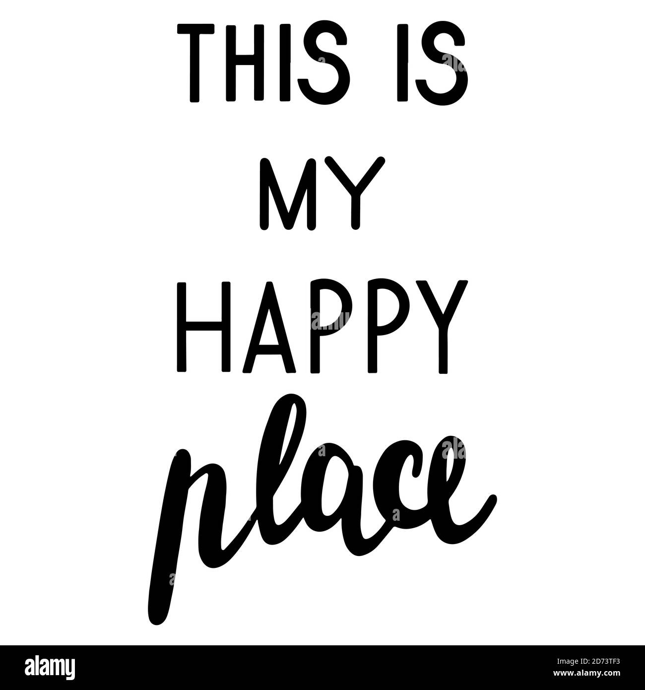 This is my happy place hand drawn lettering ink in black isolated on