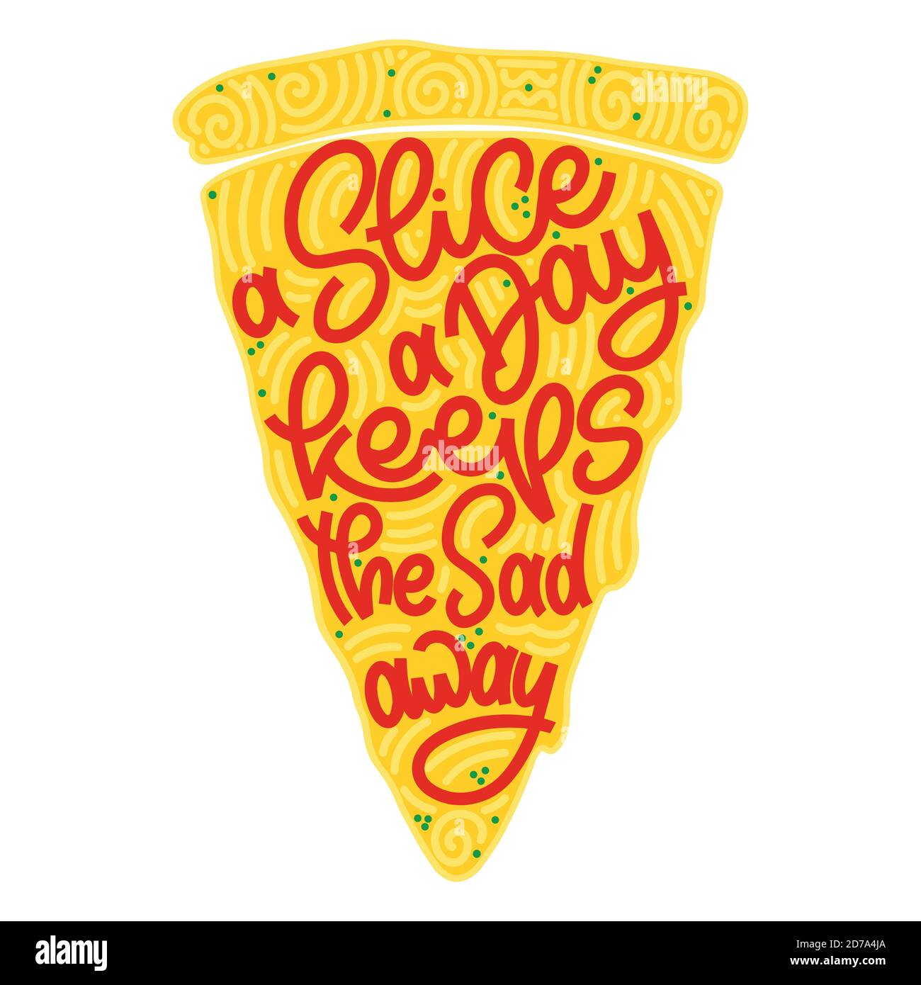 Funny Quote On Pizza Slice A Slice A Day Keeps The Sad Away Vector Design Elements For T Shirts Bags Posters Cards Stickers And Menu Stock Vector Image Art Alamy Funny Quote On Pizza Slice A Slice A Day Keeps The Sad Away Vector Design Elements For T Shirts Bags Posters Cards Stickers And Menu Stock Vector Image Art Alamy