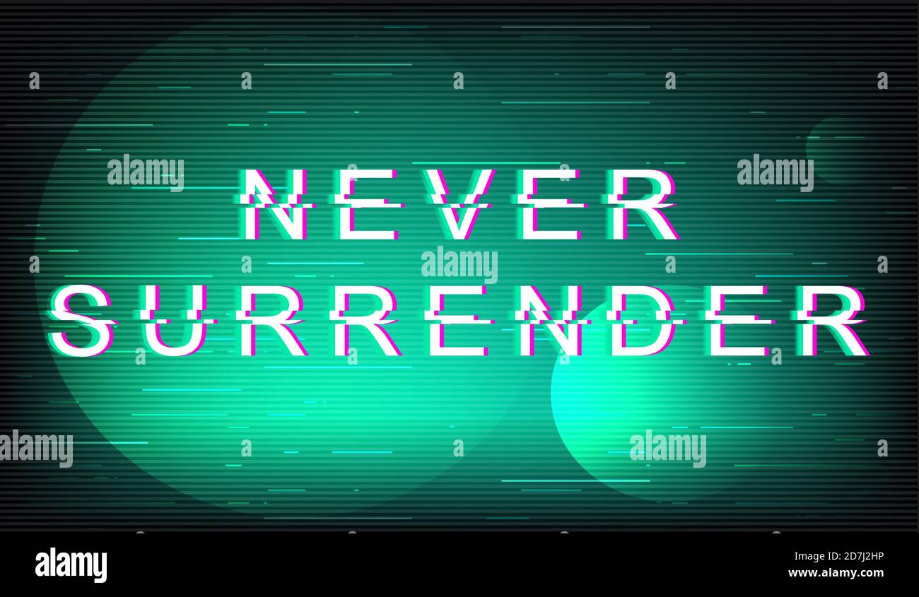 never-surrender-glitch-phrase-stock-vector-image-art-alamy