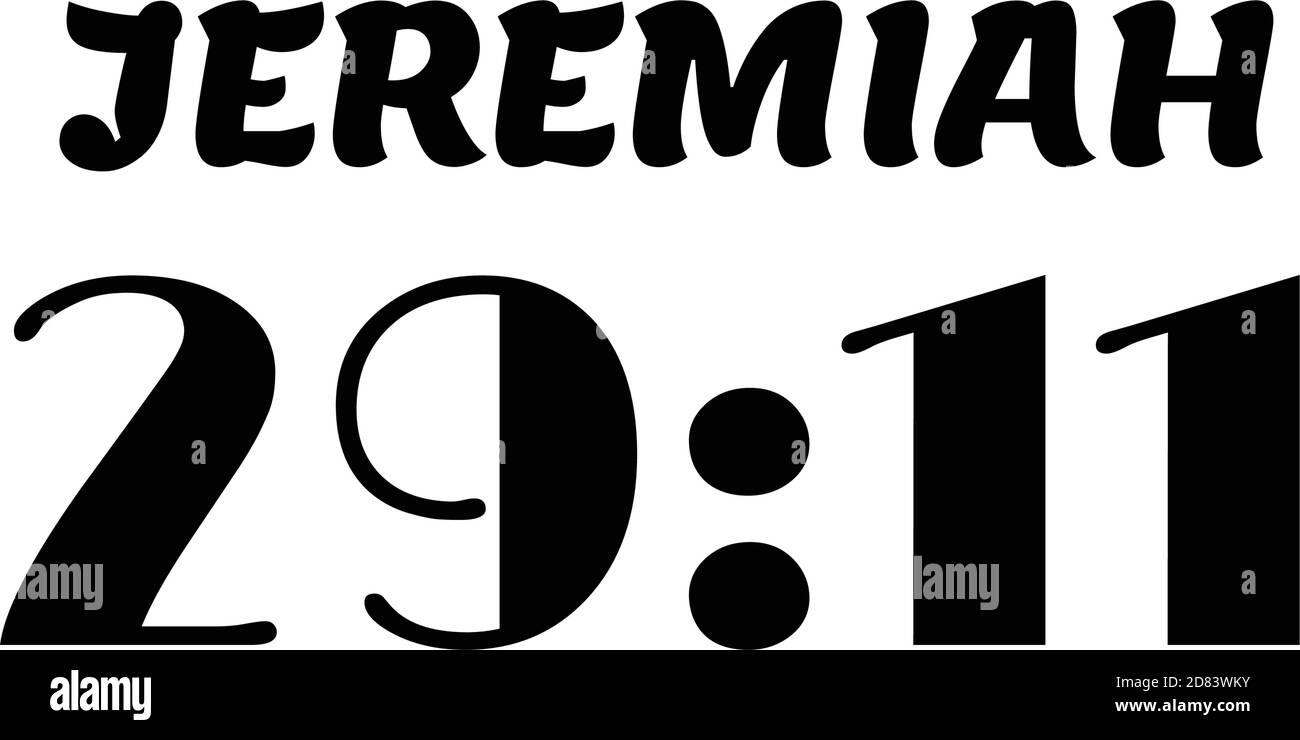 Jeremiah 29:11, Bible Verse of the day, Typography for print or use as  poster, card, flyer or T Shirt Stock Vector Image & Art - Alamy