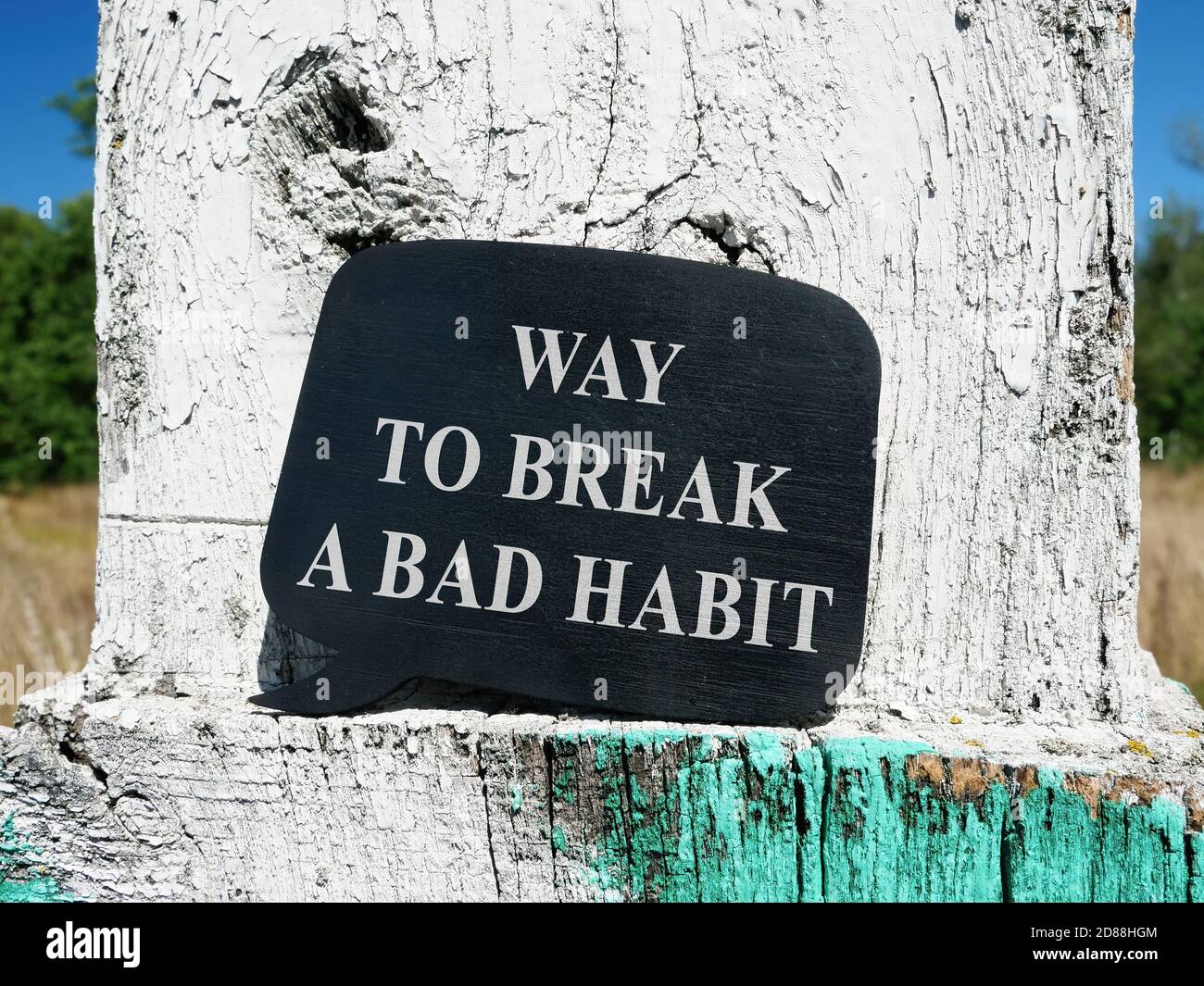 Way to Break a Bad Habit sign on the black plate. Stock Photo