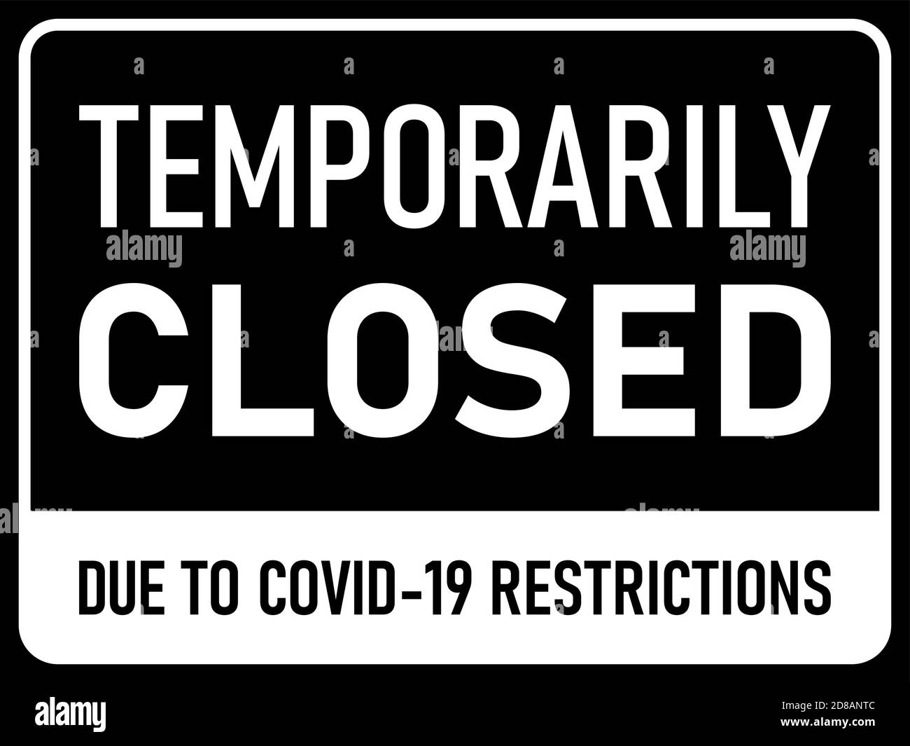 Temporarily Closed Due to Covid-19 Restrictions Horizontal Black and White Warning Sign with an Aspect Ratio of 4:3. Vector Image. Stock Vector